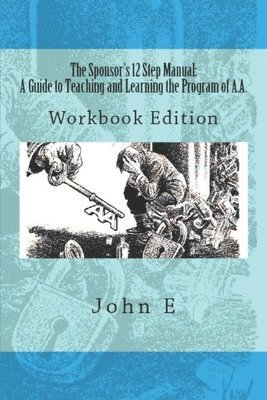 John Elford - Sponsor's 12 Step Manual: A Guide to Teaching and Learning the Program of AA, Häftad. Tillgänglighet: Lägg i varukorg