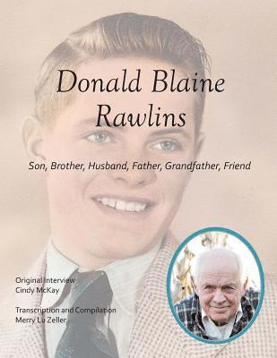 bokomslag Donald Blaine Rawlins: Son, Brother, Husband, Father, Grandfather, Friend