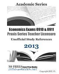 bokomslag Economics Exams 0910 & 0911 Praxis Series Teacher Licensure Unofficial Study References 2013