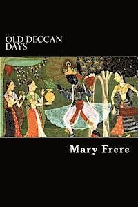 Old Deccan Days: Hindoo Fairy Legends Current in Southern India Collected from Oral Tradition 1