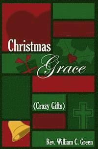Christmas Grace (Crazy Gifts): Reflections on a Folk Carol