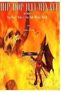bokomslag Hip Hop Illuminati Book 2: Hip Hop's Role in the New World Order
