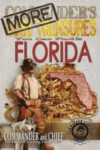 bokomslag More Commander's Lost Treasures You Can Find In Florida: Follow the Clues and Find Your Fortunes!