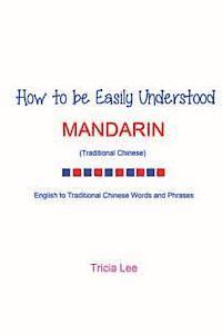 bokomslag How To Be Easily Understood - Mandarin (Traditional Chinese)