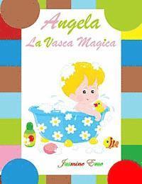 bokomslag Angela la vasca magica (Illustrato)