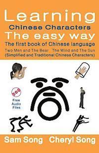 bokomslag Learning Chinese Characters the Easy Way - The First Book of Chinese Language: (simplified and Traditional Chinese Characters) (Story1: Two Men and th