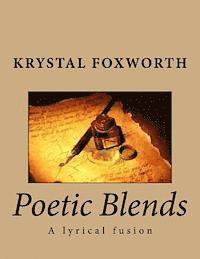 bokomslag Poetic Blends: A lyrical fusion