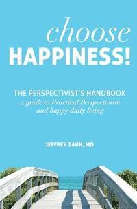 bokomslag Choose Happiness: The Perspectivist's Handbook