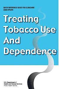 bokomslag Treating Tobacco Use and Dependence - Quick Reference Guide for Clinicians: 2008 Update