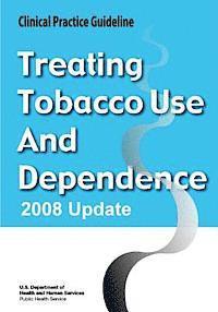 bokomslag Treating Tobacco Use and Dependence: 2008 Update - Clinical Practice Guideline