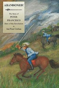 Abandoned!: The Story of Peter Francisco, Hero of the Revolution 1