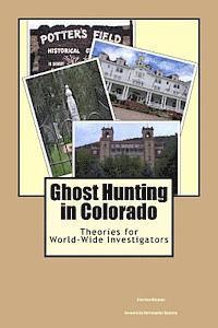 bokomslag Ghost Hunting in Colorado: Theories for World-Wide Investigators