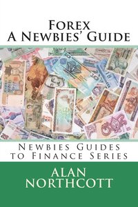 bokomslag Forex A Newbies' Guide