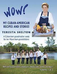 bokomslag Wow! My Cuban-American Recipes and Stories: A Cuban-born grandmother cooks for her Miami-born grandchildren