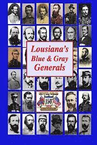 bokomslag Louisiana's Blue & Gray Generals: Civil War Generals of the Bayou State: 150th Civil War Anniversary