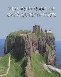 bokomslag The Secret Codes of Mary, Queen of Scots