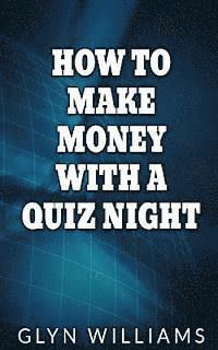 How to Make Money With A Quiz Night: How to make money part time as a quiz night host 1