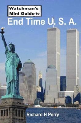 bokomslag Watchman's Mini Guide to End Time U.S.A.