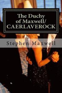bokomslag The Duchy of Maxwell/CAERLAVEROCK: HIS ROYAL HIGHNESS; PRINCE STEPHEN the 1ST