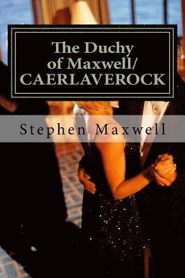 The Duchy of Maxwell/CAERLAVEROCK: HIS ROYAL HIGHNESS; PRINCE STEPHEN the 1ST 1