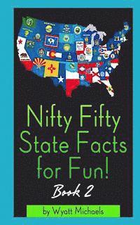 bokomslag Nifty Fifty State Facts for Fun! Book 2