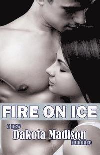 bokomslag Fire on Ice: A New Adult Romance