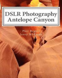 bokomslag DSLR Photography - Antelope Canyon: How to Photograph Landscapes With Your DSLR