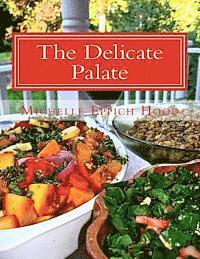 The Delicate Palate: For those with egg, grain, and dairy allergies and for others who prefer healthy, delicious food 1