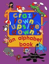 bokomslag Crazy Town Upside Down: An Alphabet Book