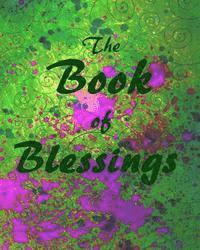 bokomslag The Book of Blessings: Recipes, Traditions and Memories of Our Family