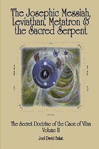 bokomslag The Secret Doctrine of the Gaon of Vilna Volume II: The Josephic Messiah, Leviathan, Metatron and the Sacred Serpent