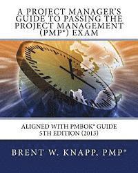 A Project Manager's Guide to Passing the Project Management (PMP) Exam 1