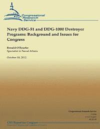 Ronald O'Rourke - Navy DDG-51 and DDG-1000 Destroyer Programs and Issues for Congress, Häftad