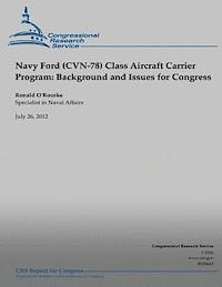 Ronald O'Rourke - Navy Ford (CVN-78) Class Aircraft Carrier Program: Background and Issues for Congress, Häftad