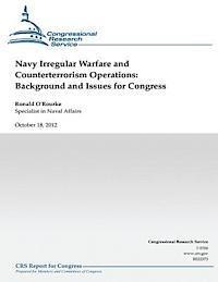 Ronald O'Rourke - Navy Irregular Warfare and Counterterrorism Operations: Background and Issues for Congress, Häftad