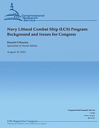 Navy Littoral Combat Ship (LCS) Program: Background and Issues for Congress 1