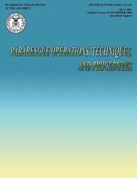 Air Force Instruction: Pararscue Operations, Techniques, and Procedures 1