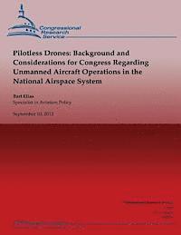 bokomslag Pilotless Drones: Background and Considerations for Congress Regarding Unmanned Aircraft Operations in the National Airspace System