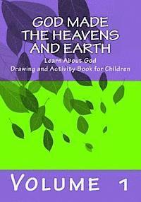 bokomslag God Made the Heavens and Earth: Learn About God Drawing and Activity Book for Children