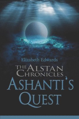 Elizabeth Edwards - Alstan Chronicles- Ashanti's Quest, Häftad