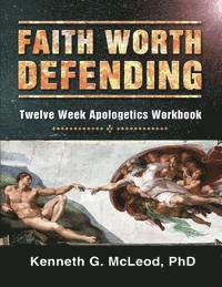 bokomslag Faith Worth Defending: Twelve Week Apologetics Workbook