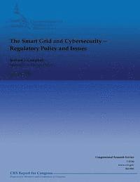 bokomslag The Smart Grid and Cybersecurity: Regulatory Policy and Issues