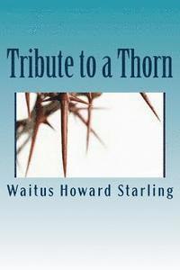 Tribute to a Thorn 1