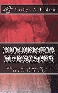 Marilyn a. Hudson - Murderous Marriages: When Marriages Go Bad It Can Be Deadly, Häftad
