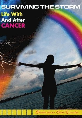 bokomslag Surviving The Storm: Life With And After Cancer