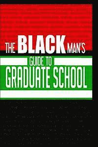 bokomslag The Black Man's Guide to Graduate School