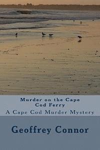 bokomslag Murder on the Cape Cod Ferry: A Cape Cod Murder Mystery