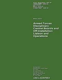 Departments Of the Army - Armed Forces Disciplinary Control Boards and Off-Installation Liaison and Operations, Häftad