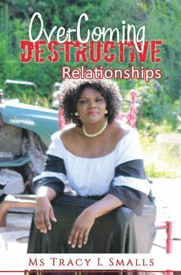 Tracy L. Smalls - Overcoming Destructive Relationships, Häftad