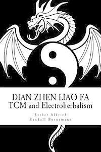 bokomslag Dian Zhen Liao Fa: TCM and Electroherbalism